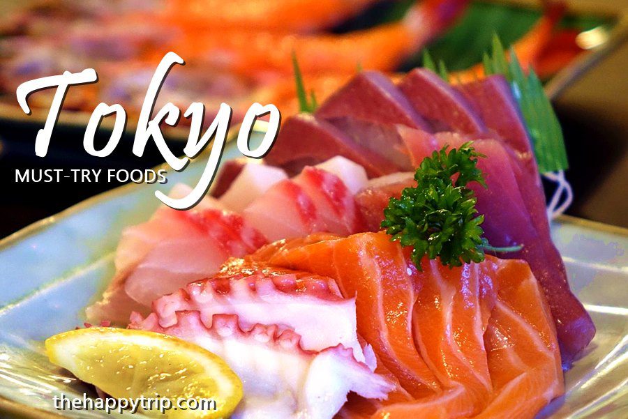 MUST-TRY FOODS IN TOKYO, JAPAN MUST-TRY FOODS IN TOKYO, JAPAN