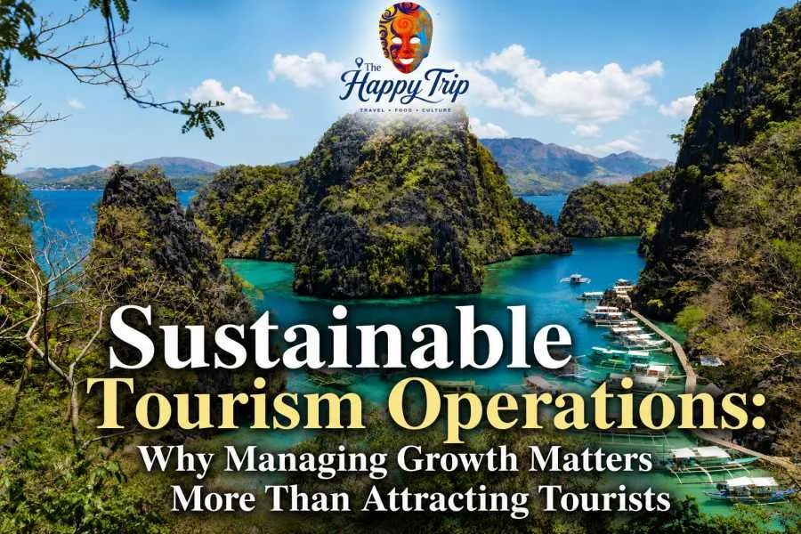Sustainable Tourism Operations: Why Managing Growth Matters More Than Attracting Tourists